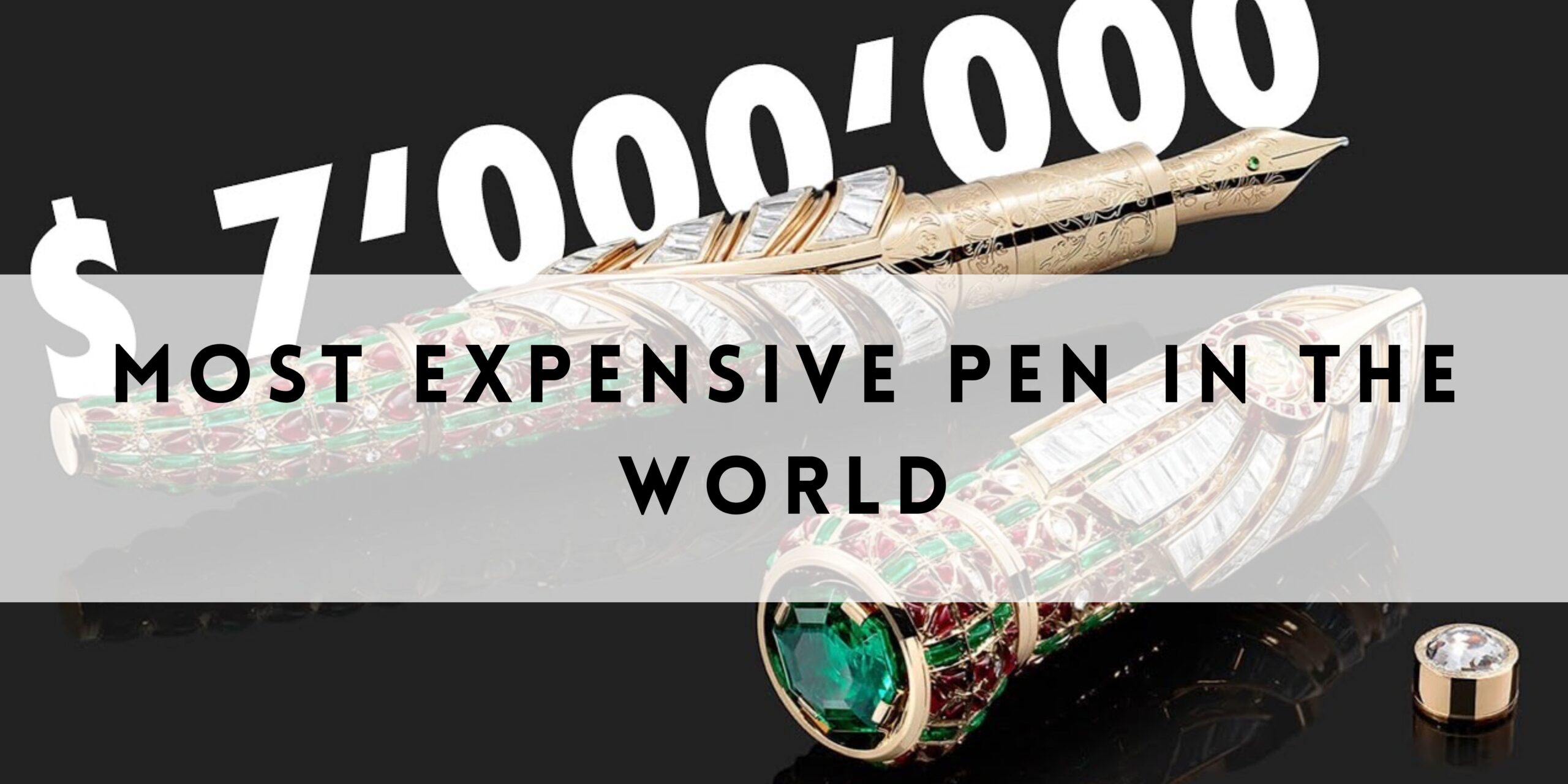 Top 10 Most Expensive Pens in the World: Luxury Meets Craftsmanship